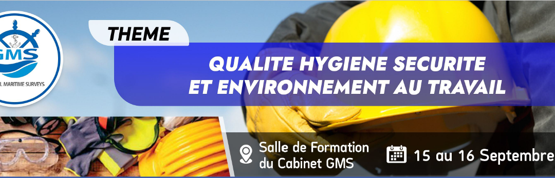 Séminaire de formation septembre 2022 : Qualité hygiène  sécurité et environnement au travail